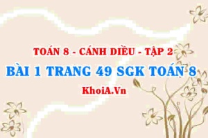 Bài 1 trang 49 Toán 8 Cánh Diều Tập 2